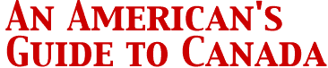 An American's Guide to Canada