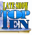 The Late Show Top Ten with David Letterman